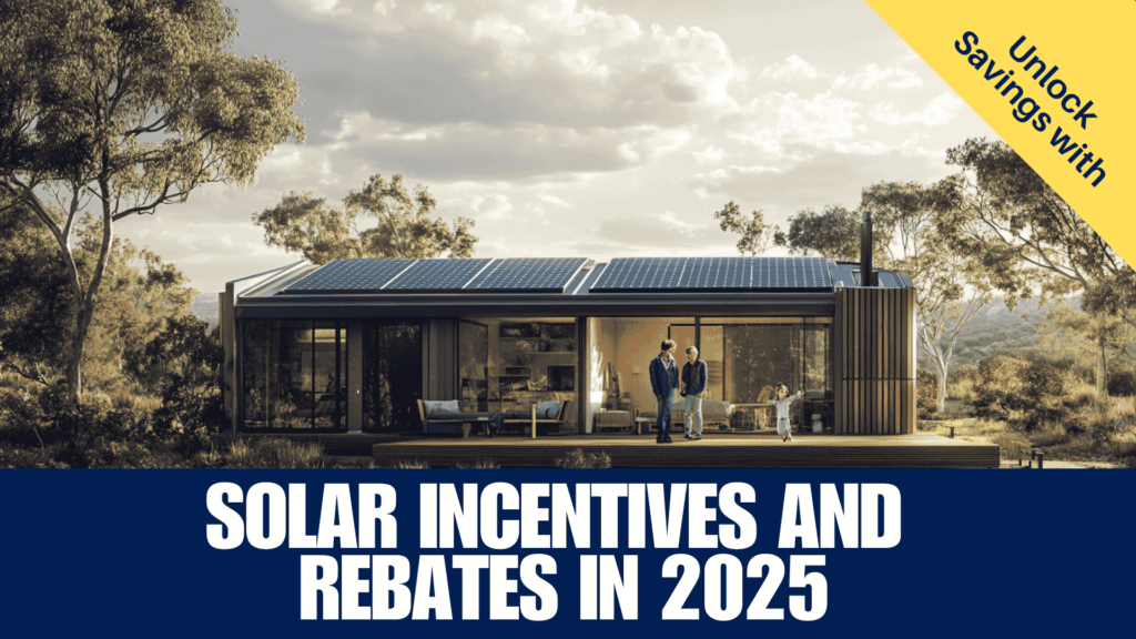 Unlock Savings with Solar Incentives and Rebates in 2025